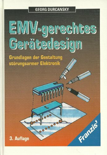 EMV-gerechtes Gerätedesign: Grundlagen der Gestaltung störungsarmer Elektronik