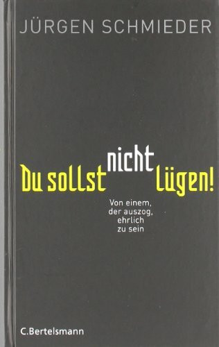 C. Bertelsmann Verlag Du Sollst Nicht Lügen!, Von Einem, Der Auszog, Ehrlich Zu Sein