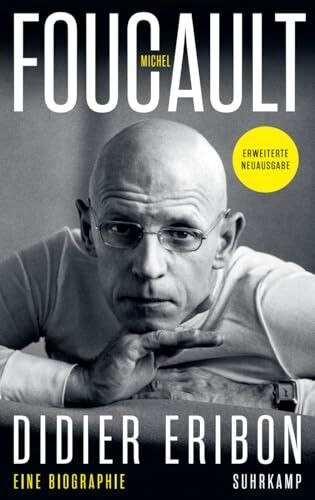 Michel Foucault: Eine Biographie. Erweiterte Neuausgabe