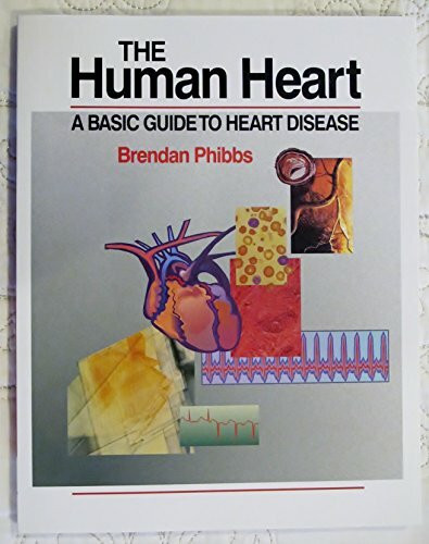 The Human Heart: A Basic Guide to Heart Disease