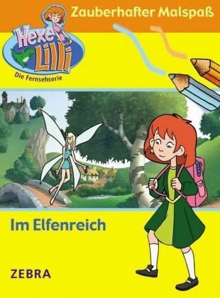 Im Elfenreich - Zauberhafter Malspaß mit TV Hexe Lilli