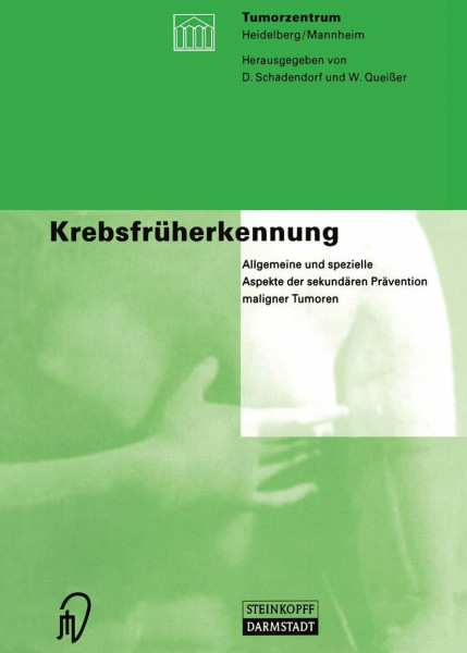 Krebsfrüherkennung: Allgemeine und spezielle Aspekte der sekundären Prävention maligner Tumoren (German Edition)