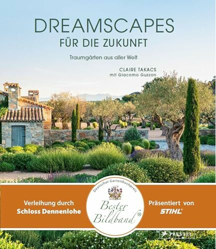 Dreamscapes für die Zukunft: Traumgärten aus aller Welt – Ausgezeichnet mit dem deutschen Gartenbuchpreis 2025