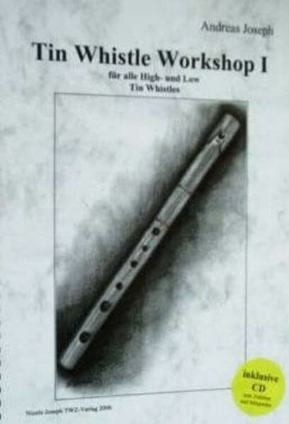 Tin Whistle Workshop I: Die Grundlagen des Tin Whistle-Spiels
