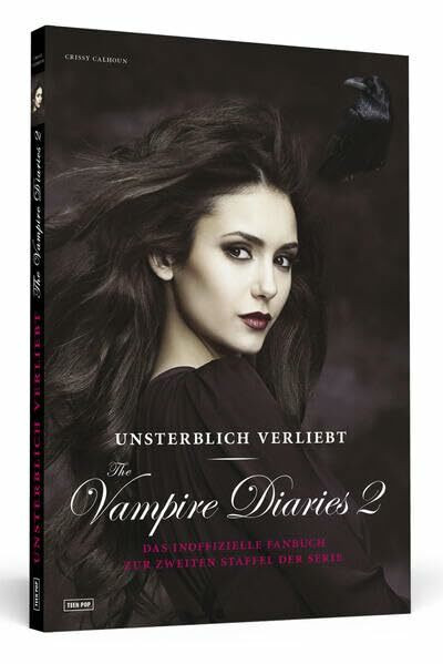 Unsterblich verliebt - The Vampire Diaries 2: Das inoffizielle Fanbuch zur Serie