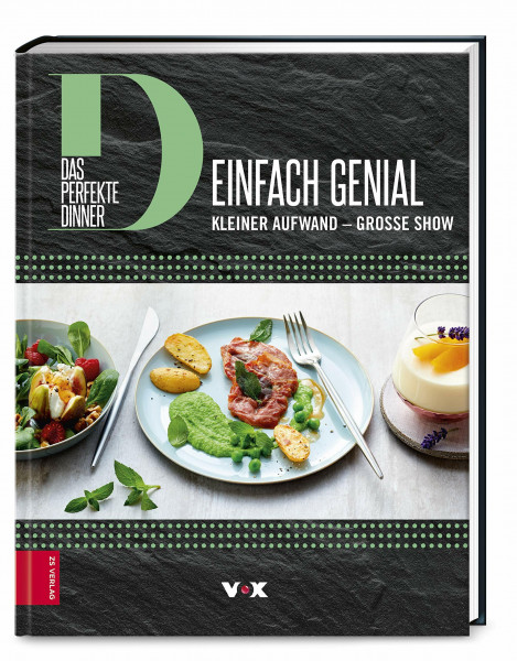 Das perfekte Dinner (Bd. 2): Einfach genial – 60 Rezepte aus der beliebten TV-Sendung