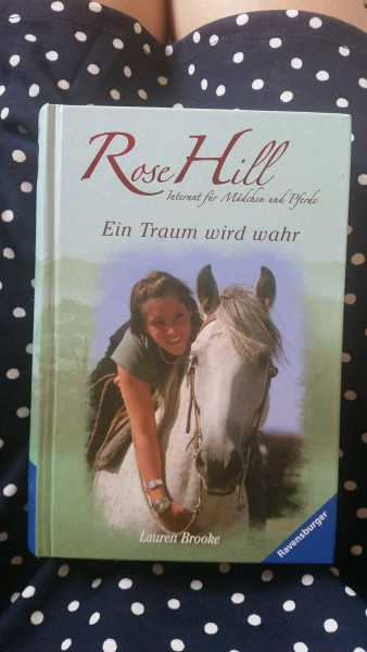 Ein Traum wird wahr: Internat für Mädchen und Pferde (Rose Hill, Band 1)