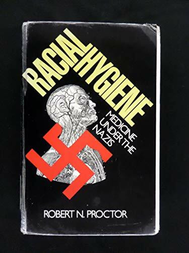 Racial Hygiene: Medicine Under the Nazis