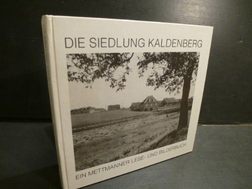 Die Siedlung Kaldenberg. Ein Mettmanner Lese- und Bilderbuch