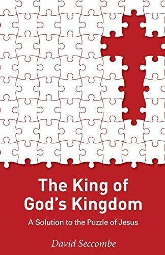 The King of God's Kingdom: A Solution to the Puzzle of Jesus
