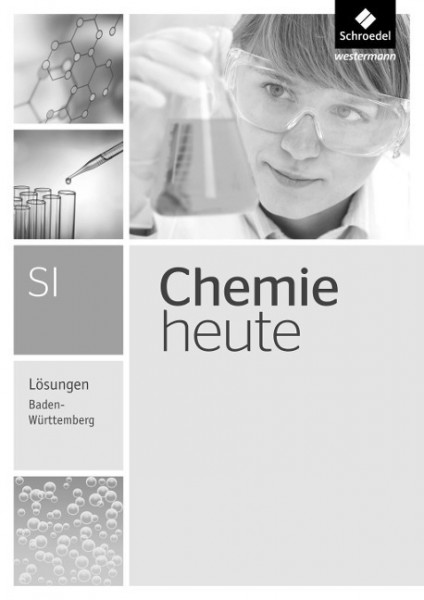 Chemie heute SI. Lösungen. Baden-Württemberg
