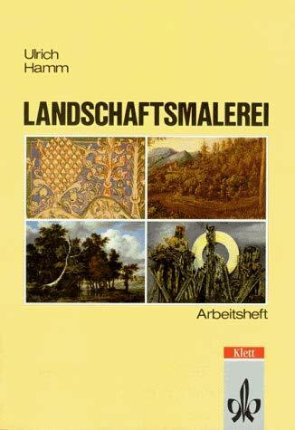 Thema Kunst. Arbeitshefte Kunst für die Sekundarstufe II: Arbeitshefte Kunst für die Sekundarstufe II, Landschaftsmalerei