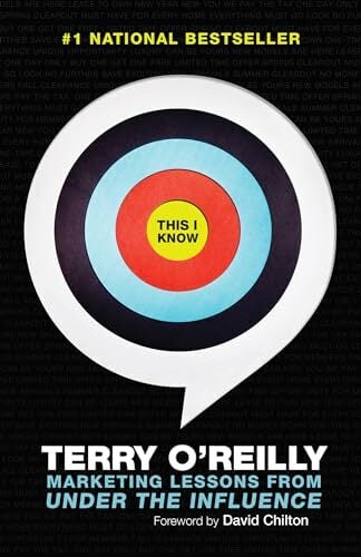 This I Know: Marketing Lessons from Under the Influence This I Know: Marketing Lessons from Under the Influence