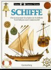 Schiffe. Die faszinierende Geschichte der Schiffahrt vom Einbaum bis zum Containerschiff