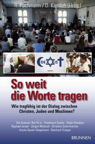 So weit die Worte tragen: Wie tragfähig ist der Dialog zwischen Christen, Juden und Muslimen?