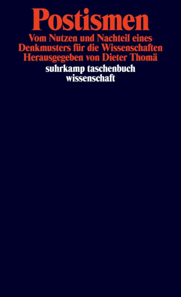 Postismen: Vom Nutzen und Nachteil eines Denkmusters für die Wissenschaften (suhrkamp taschenbuch wissenschaft)