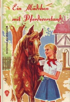 Ein Mädchen mit Pferdeverstand