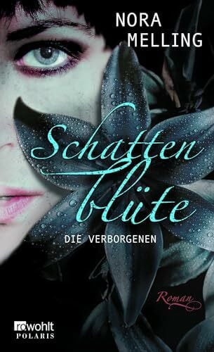 Schattenblüte: Die Verborgenen (Die Schattenblüte-Trilogie, Band 1)