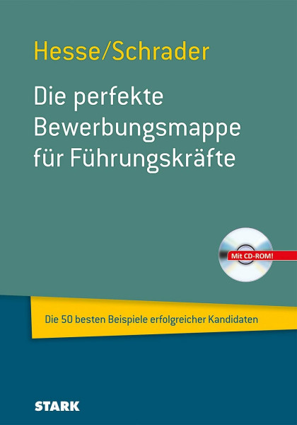 STARK Hesse/Schrader: Die perfekte Bewerbungsmappe für Führungskräfte: Die 50 besten Beispiele erfolgreicher Kandidaten (Bewerbungsratgeber)