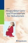 Akupunktur-Lern- und Praxiskarten für Hebammen. Nach der Hebammen-Akupunktur-Ausbildungsrichtlinie (HAA)