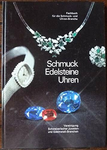 Schmuck, Edelsteine, Uhren: Fachbuch für die Schmuck- und Uhren-Branche