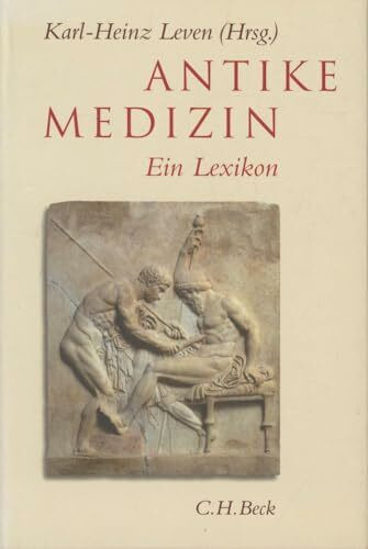 Antike Medizin: Ein Lexikon
