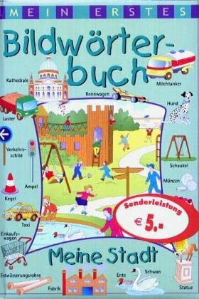 Mein erstes Bildwörterbuch - Meine Stadt