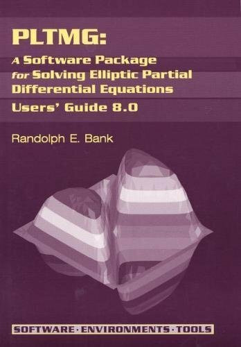 Pltmg: A Software Package for Solving Elliptic Partial Differential Equations : Users' Guide 8.0 (Software, Environments, Tools)
