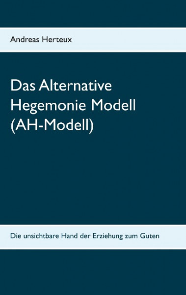 Das Alternative Hegemonie Modell (AH-Modell)
