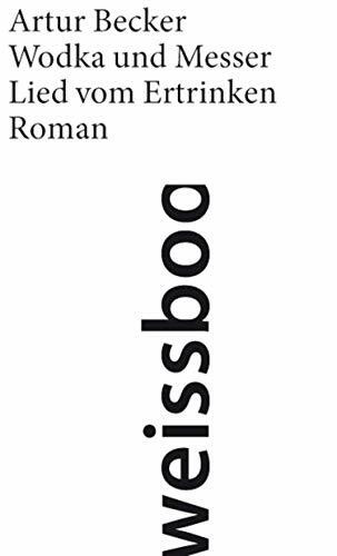 Wodka und Messer. Lied vom Ertrinken