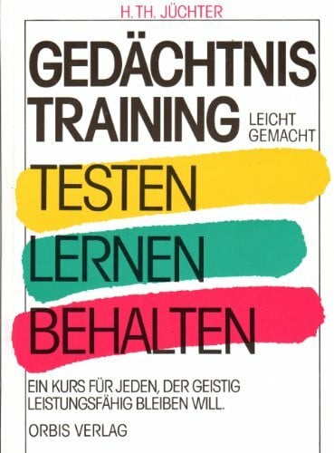 Gedächtnistraining leicht gemacht. Testen - Lernen - Behalten