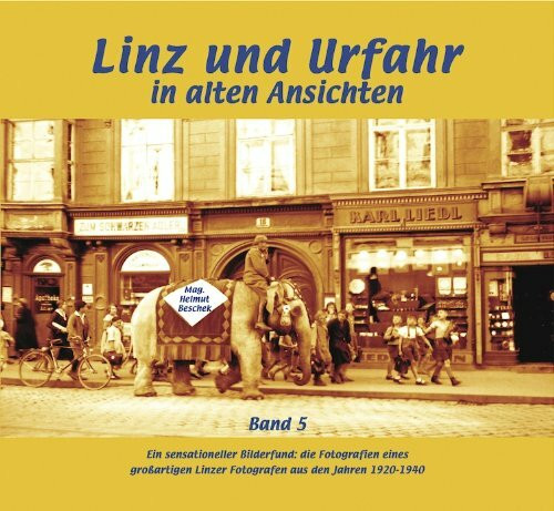 Linz und Urfahr in alten Ansichten – Band 5