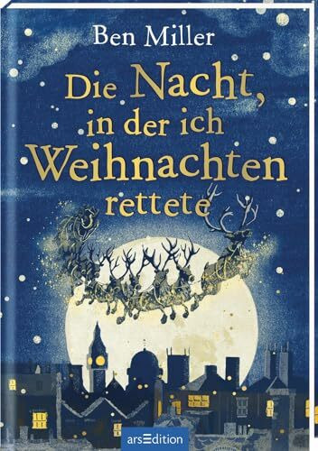 Die Nacht, in der ich Weihnachten rettete: Kinderbuch ab 8 Jahren | Der Bestseller aus England – mit viel Humor und Weihnachtszauber!