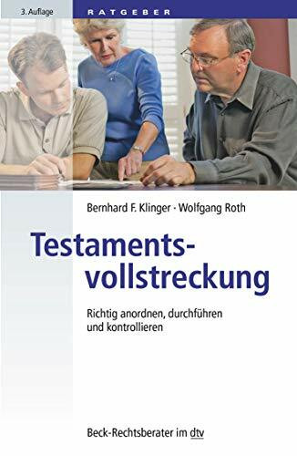 Testamentsvollstreckung: Richtig anordnen, durchführen und kontrollieren (Beck-Rechtsberater im dtv)