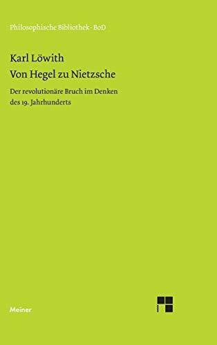 Von Hegel zu Nietzsche. Der revolutionäre Bruch im Denken des neunzehnten Jahrhunderts.