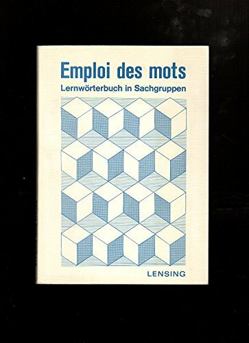 Emploi des mots. Lernwörterbuch in Sachgruppen