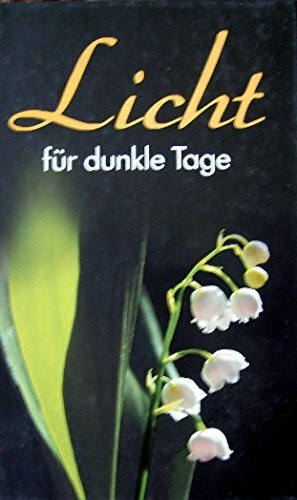 Licht für dunkle Tage