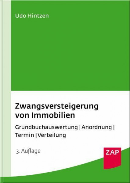 Zwangsversteigerung von Immobilien: Grundbuchauswertung - Anordnung - Termin - Verteilung
