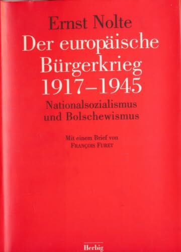 Der europäische Bürgerkrieg 1917-1945: Nationalsozialismus und Bolschewismus