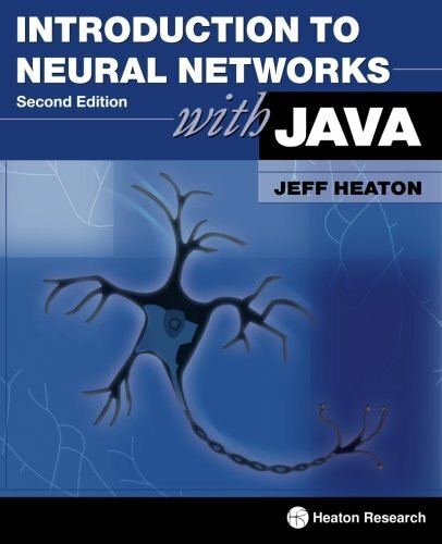 Heaton Research, Incorporated Introduction To Neural Networks With Java, 2nd Edition