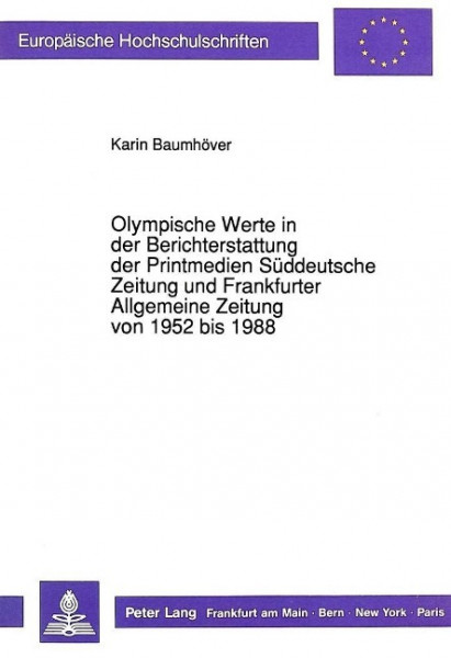 Olympische Werte in der Berichterstattung der Printmedien Süddeutsche Zeitung und Frankfurter Allgem