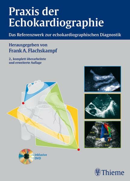 Praxis der Echokardiographie: Das Referenzwerk zur echokardiographischen Diagnostik