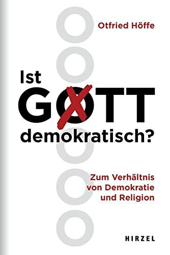 Ist Gott demokratisch?: Zum Verhältnis von Demokratie und Religion.