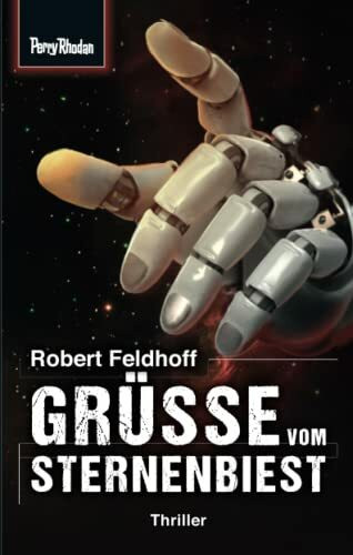 Space-Thriller 1: Grüße vom Sternenbiest: PERRY RHODAN Space-Thriller – die Verbindung aus realitätsnaher Science Fiction und spannendem Krimi