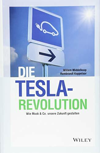 Die Tesla-Revolution: Wie Musk & Co. unsere Zukunft gestalten