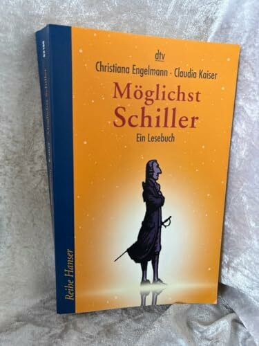Möglichst Schiller: Ein Lesebuch (Reihe Hanser)