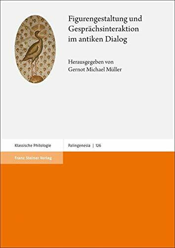 Figurengestaltung und Gesprächsinteraktion im antiken Dialog