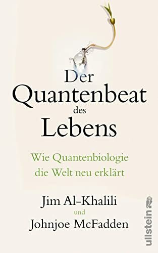 Der Quantenbeat des Lebens: Wie Quantenbiologie die Welt neu erklärt Der Quantenbeat des Lebens: Wie Quantenbiologie die Welt neu erklärt
