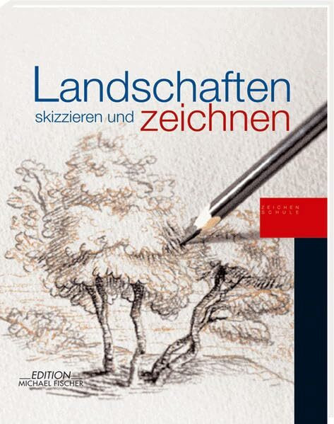 Landschaften skizzieren und zeichnen (Zeichenschule)
