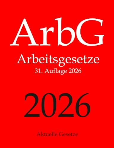 ArbG, Arbeitsgesetze, Aktuelle Gesetze